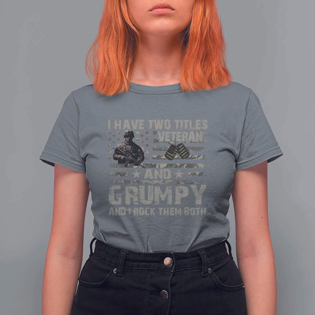 I Have Two Titles Veteran And Grumpy And I Rock Them Both T Shirt For Women