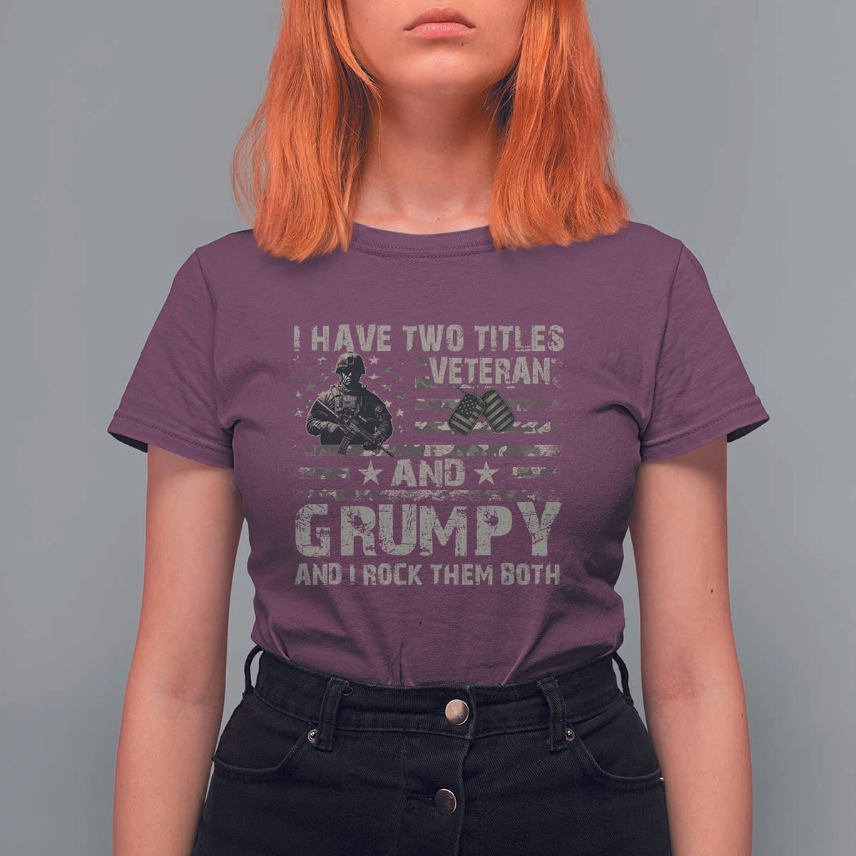 I Have Two Titles Veteran And Grumpy And I Rock Them Both T Shirt For Women