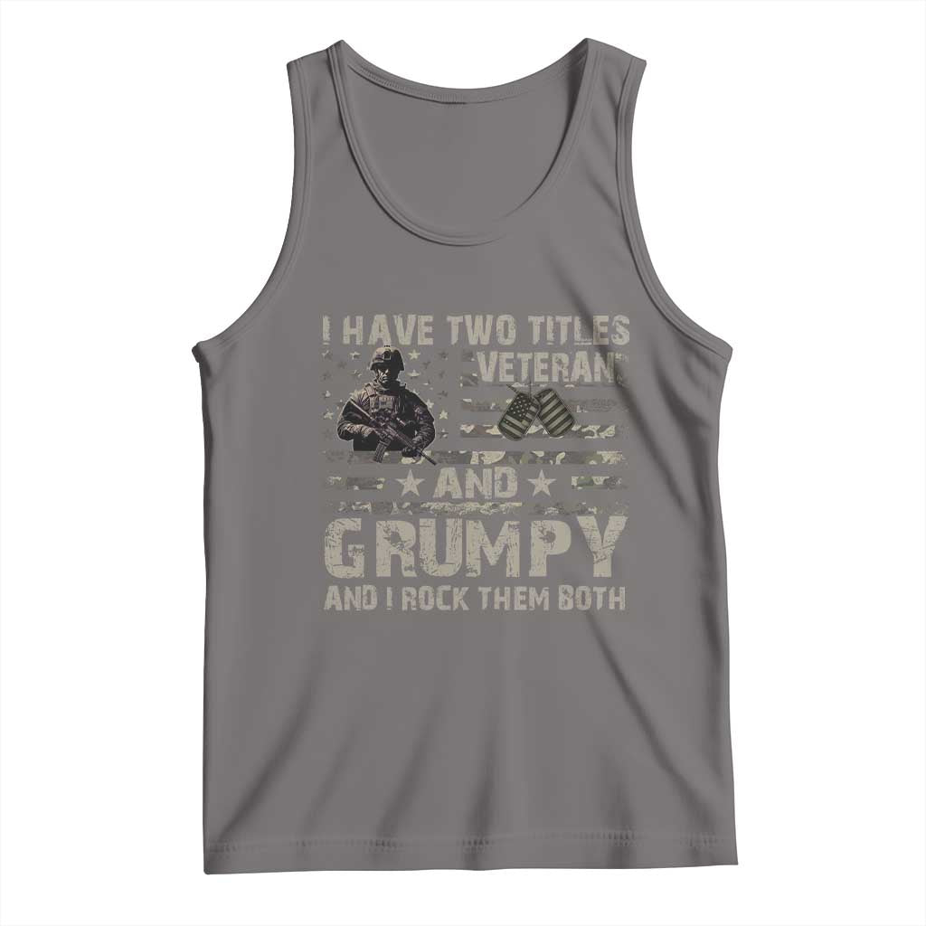 I Have Two Titles Veteran And Grumpy And I Rock Them Both Tank Top
