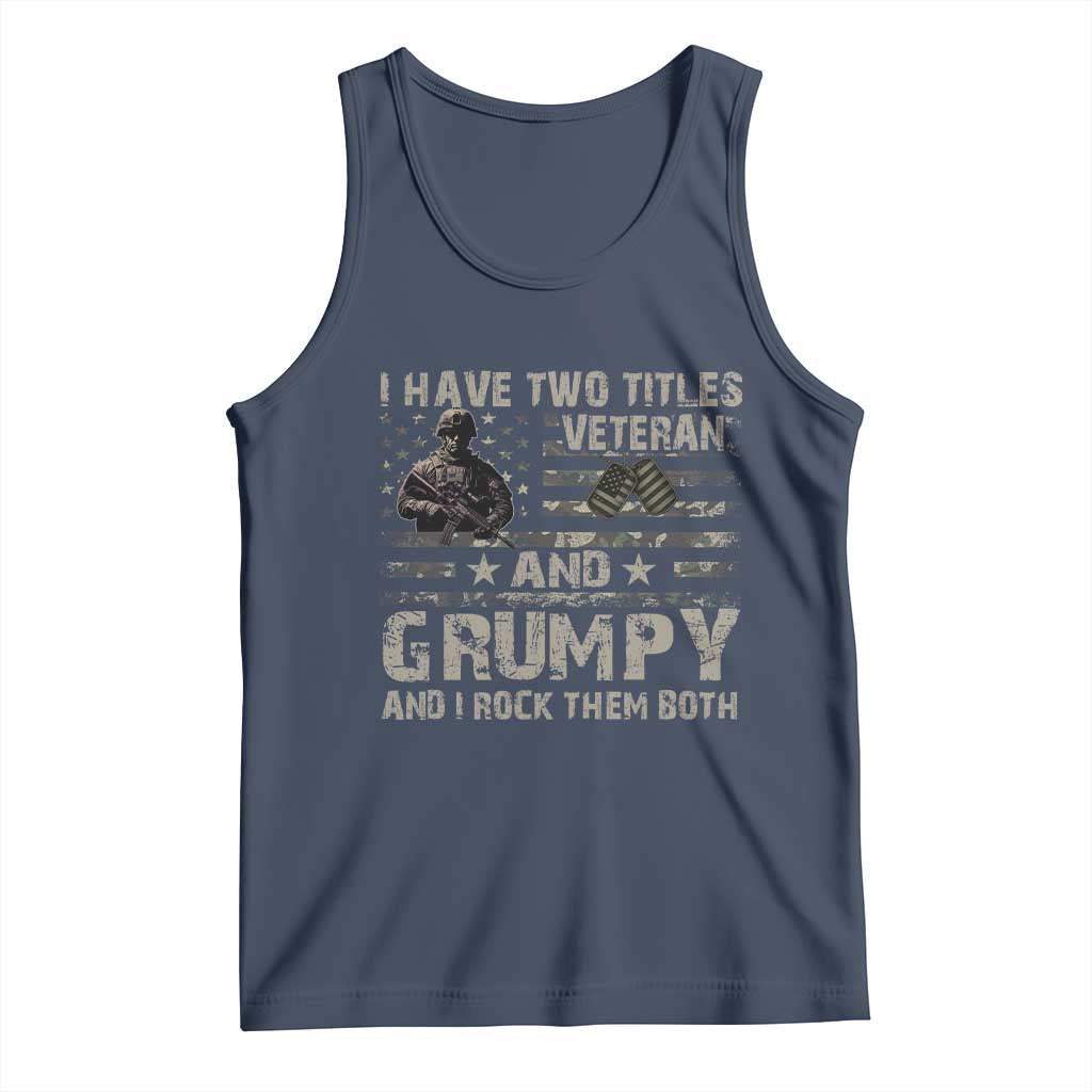 I Have Two Titles Veteran And Grumpy And I Rock Them Both Tank Top