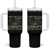I Have Two Titles Veteran And Grumpy And I Rock Them Both Tumbler With Handle