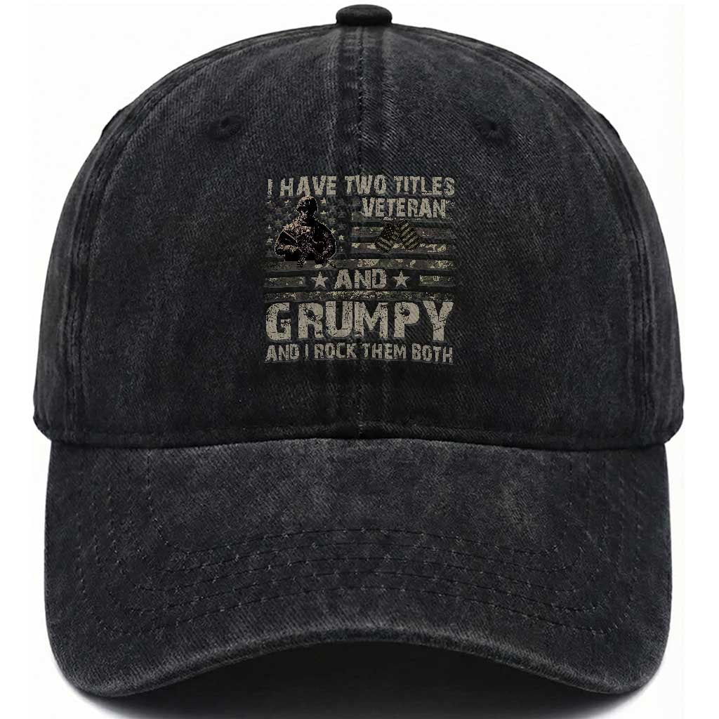 I Have Two Titles Veteran And Grumpy And I Rock Them Both Washed Cotton Baseball Cap