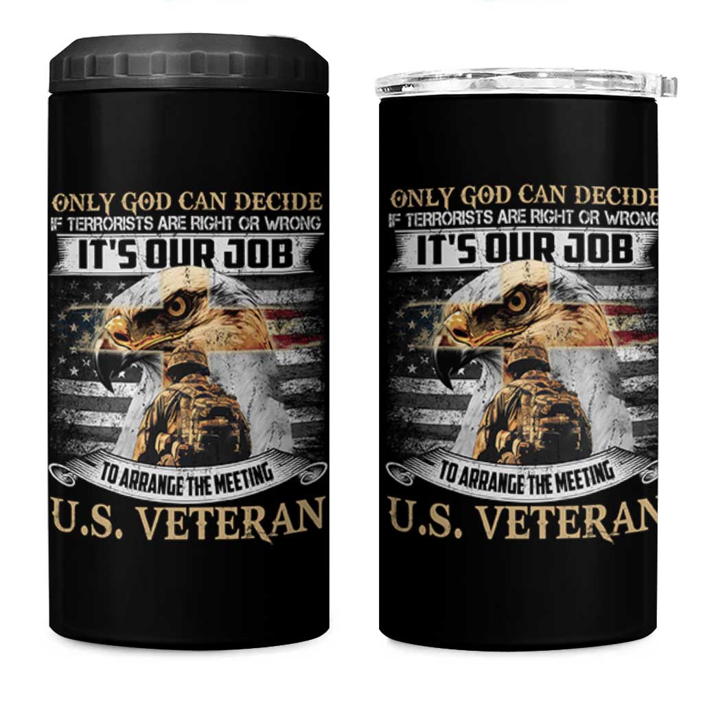 Christian Veteran 4 in 1 Can Cooler Tumbler Only God Can Decide If Terrorists Are Right Or Wrong Us Veteran