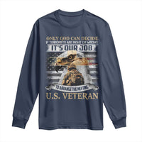 Christian Veteran Long Sleeve Shirt Only God Can Decide If Terrorists Are Right Or Wrong Us Veteran