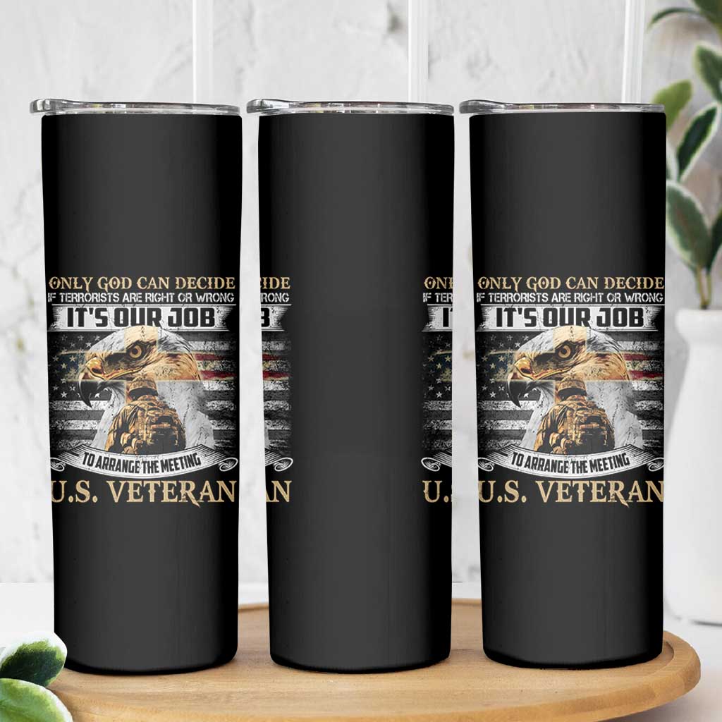 Christian Veteran Skinny Tumbler Only God Can Decide If Terrorists Are Right Or Wrong Us Veteran