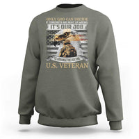 Christian Veteran Sweatshirt Only God Can Decide If Terrorists Are Right Or Wrong Us Veteran