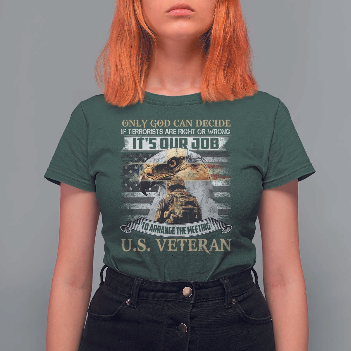 Christian Veteran T Shirt For Women Only God Can Decide If Terrorists Are Right Or Wrong Us Veteran