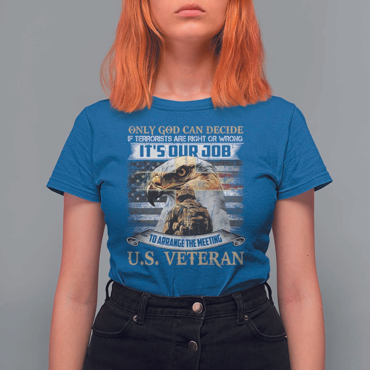 Christian Veteran T Shirt For Women Only God Can Decide If Terrorists Are Right Or Wrong Us Veteran