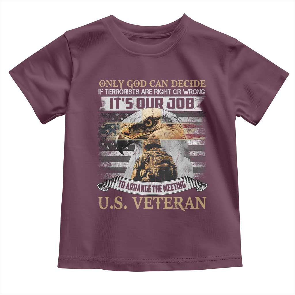 Christian Veteran Toddler T Shirt Only God Can Decide If Terrorists Are Right Or Wrong Us Veteran