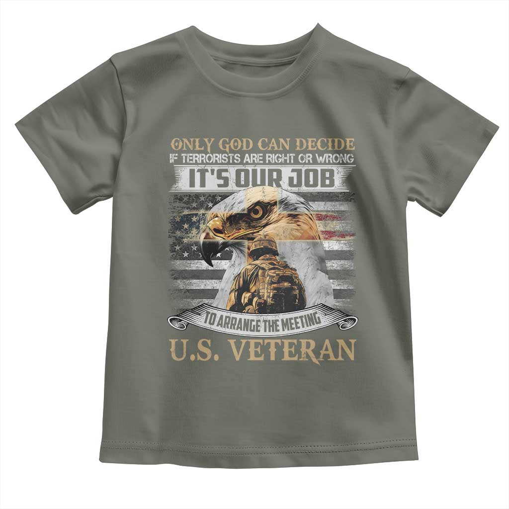 Christian Veteran Toddler T Shirt Only God Can Decide If Terrorists Are Right Or Wrong Us Veteran