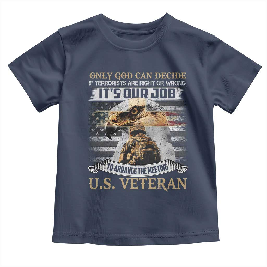 Christian Veteran Toddler T Shirt Only God Can Decide If Terrorists Are Right Or Wrong Us Veteran