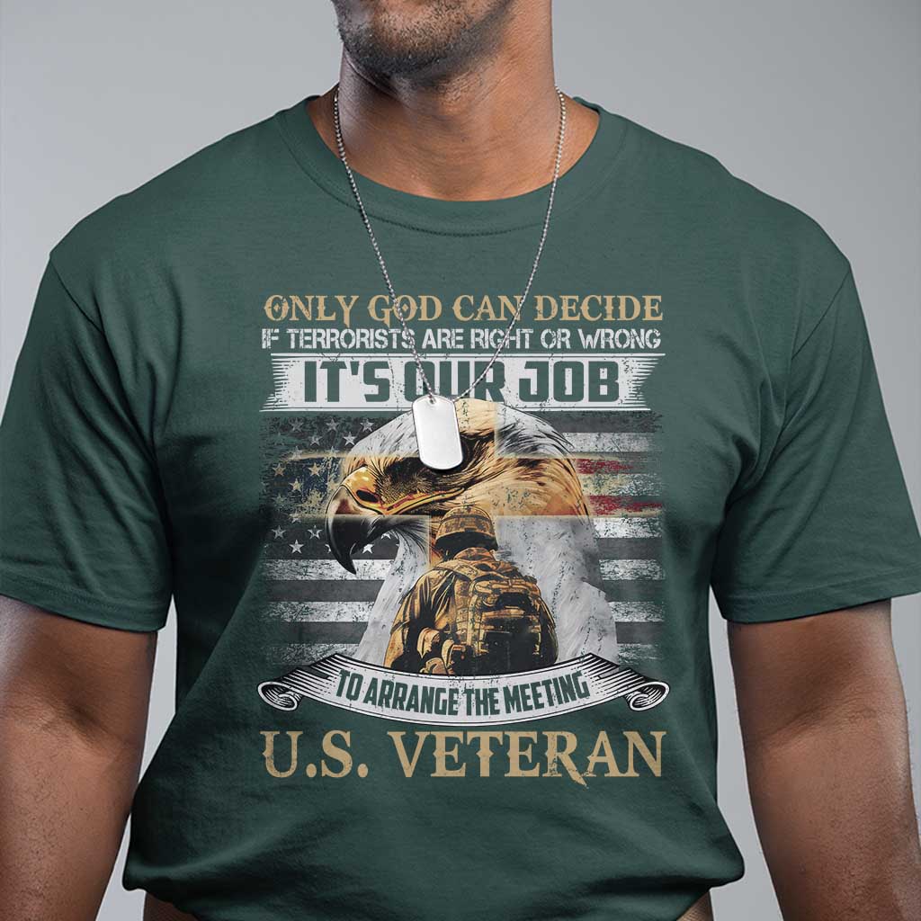 Christian Veteran T Shirt Only God Can Decide If Terrorists Are Right Or Wrong Us Veteran