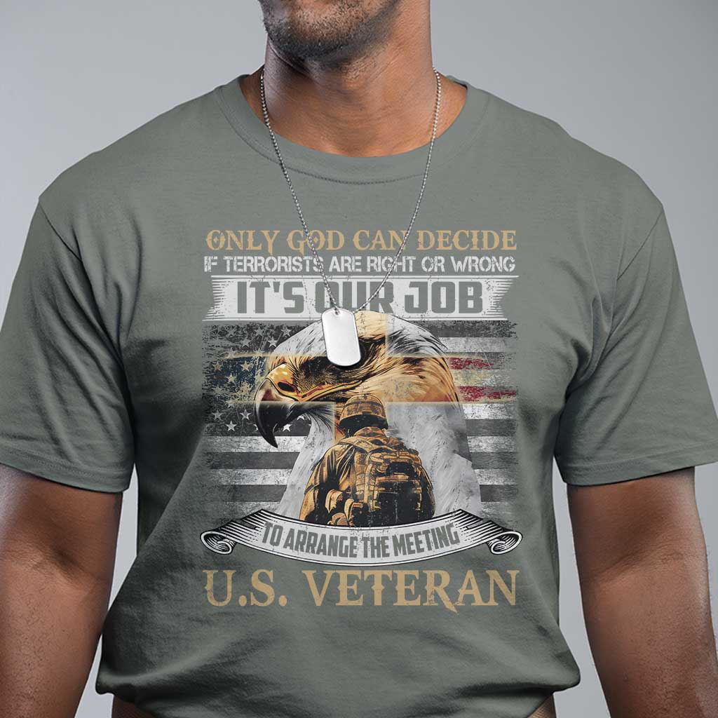 Christian Veteran T Shirt Only God Can Decide If Terrorists Are Right Or Wrong Us Veteran
