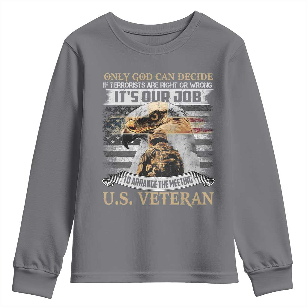 Christian Veteran Youth Sweatshirt Only God Can Decide If Terrorists Are Right Or Wrong Us Veteran
