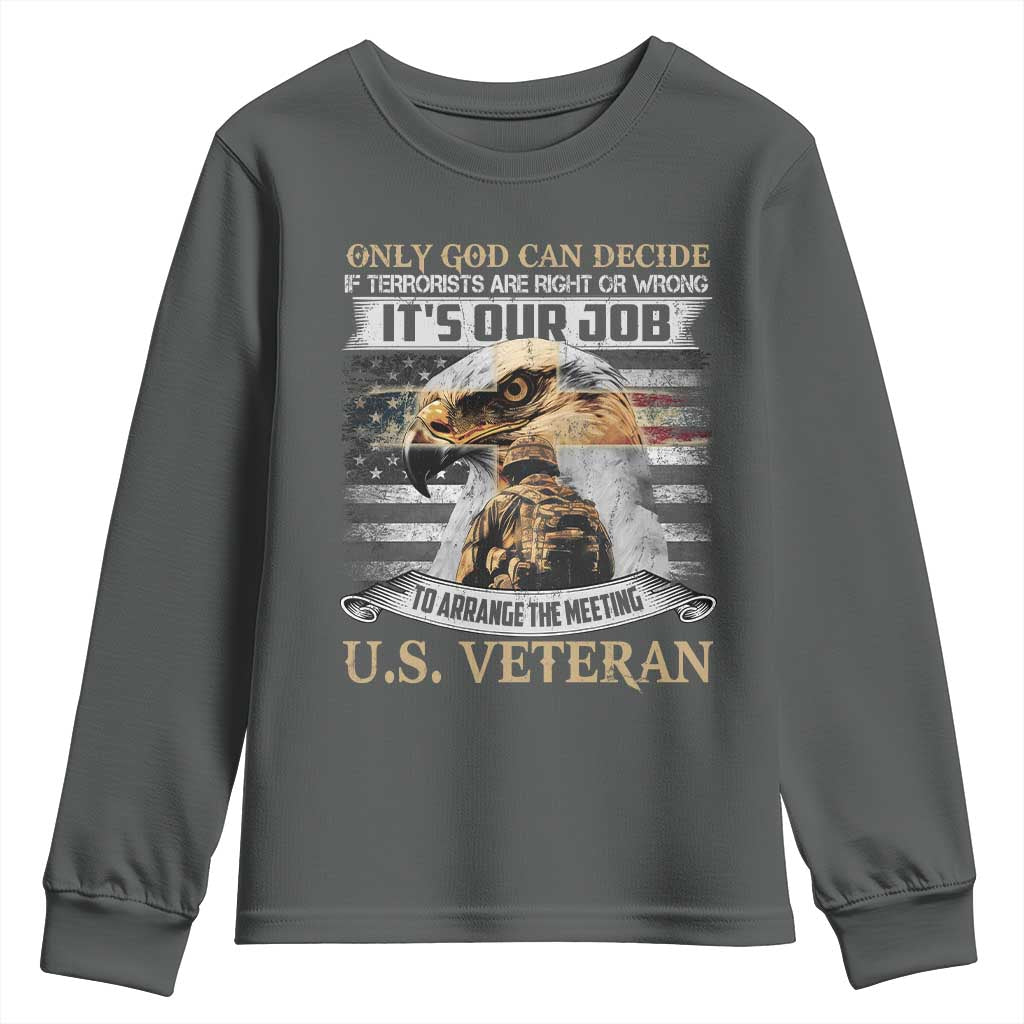 Christian Veteran Youth Sweatshirt Only God Can Decide If Terrorists Are Right Or Wrong Us Veteran