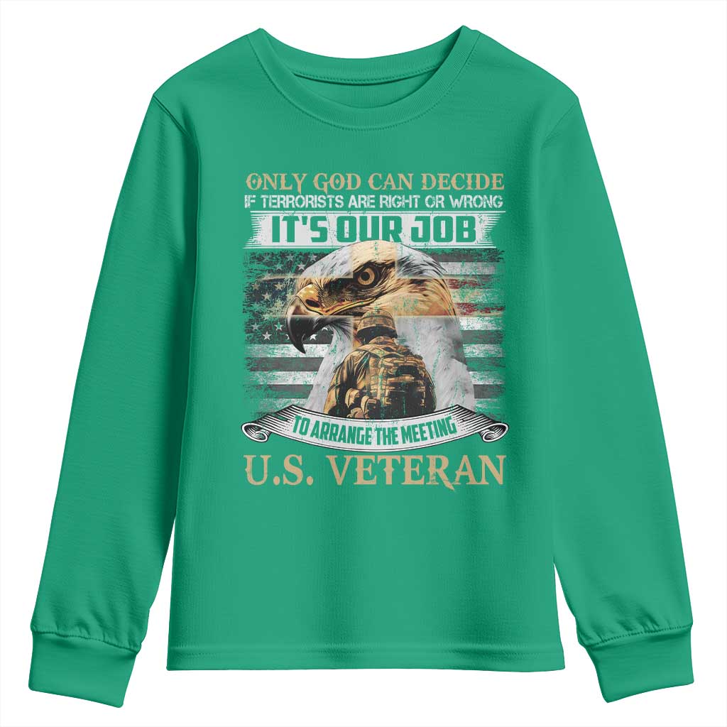Christian Veteran Youth Sweatshirt Only God Can Decide If Terrorists Are Right Or Wrong Us Veteran