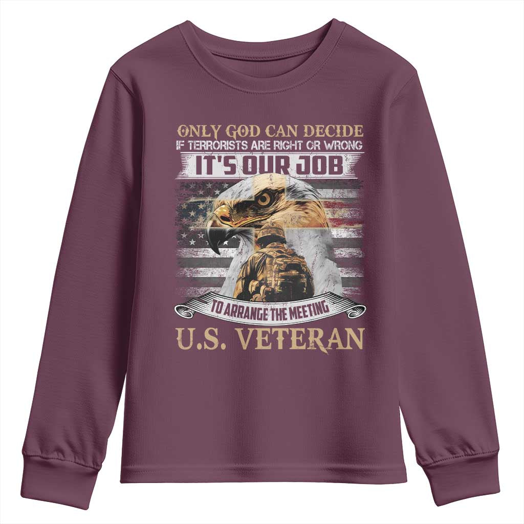 Christian Veteran Youth Sweatshirt Only God Can Decide If Terrorists Are Right Or Wrong Us Veteran