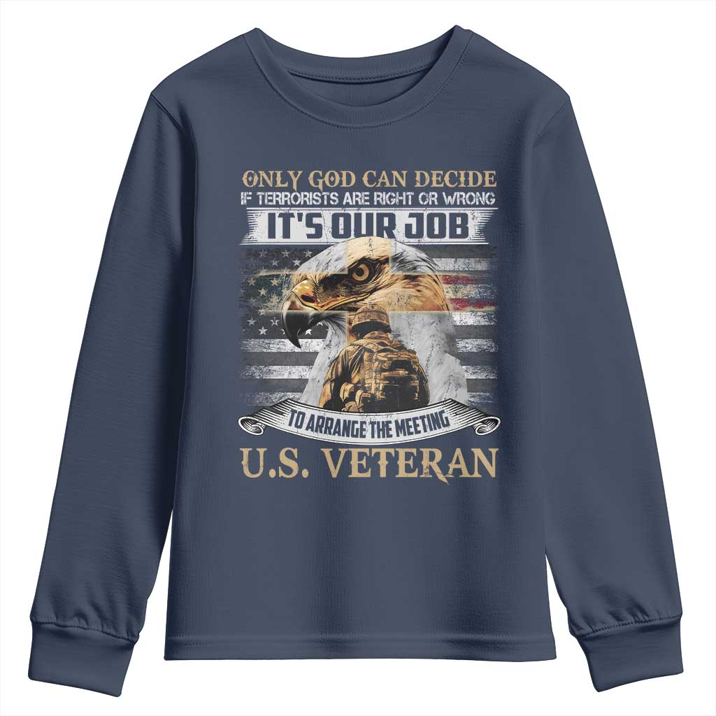 Christian Veteran Youth Sweatshirt Only God Can Decide If Terrorists Are Right Or Wrong Us Veteran