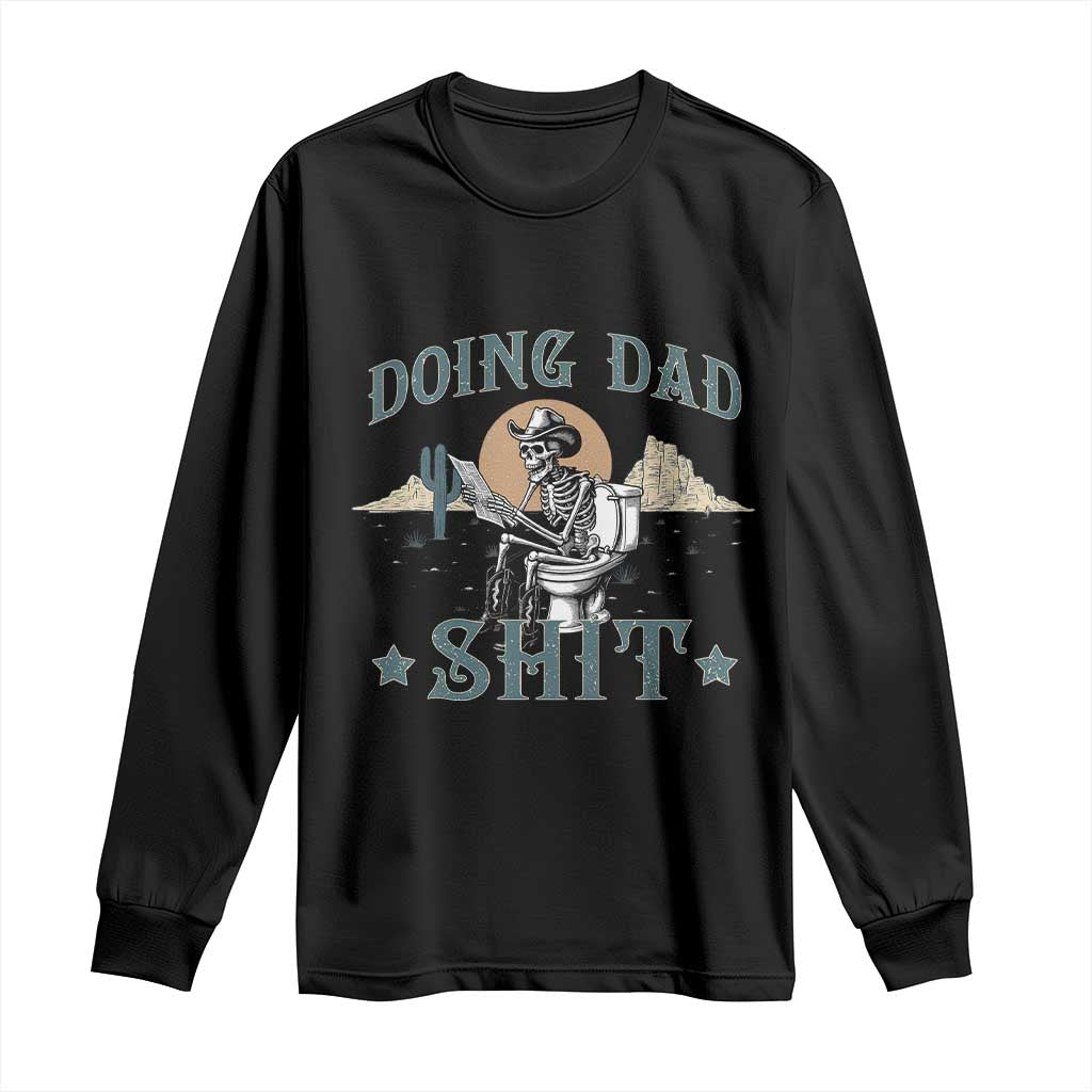 Funny Western Father Doing Dad Shit Long Sleeve Shirt Cowboy Skeleton Toilet Dad Jokes Father's Day