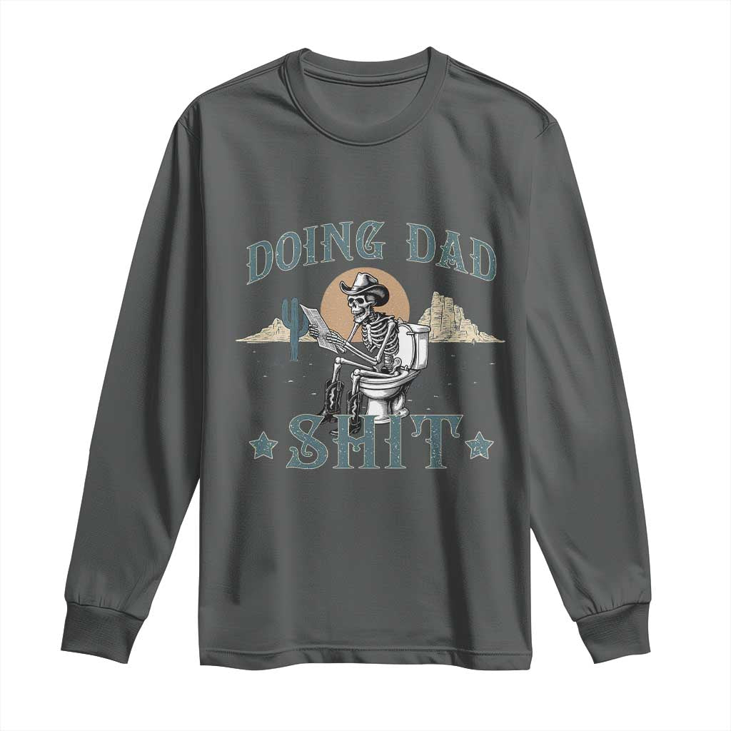 Funny Western Father Doing Dad Shit Long Sleeve Shirt Cowboy Skeleton Toilet Dad Jokes Father's Day