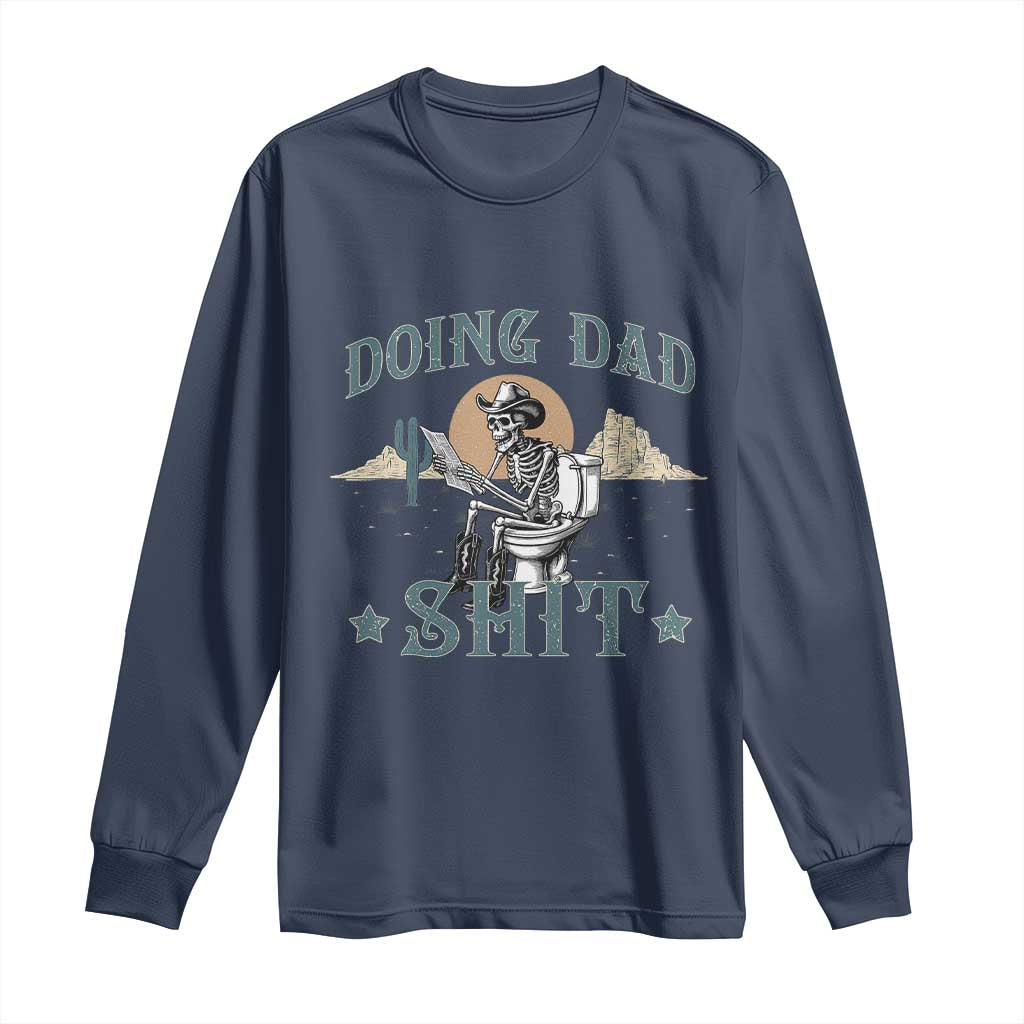 Funny Western Father Doing Dad Shit Long Sleeve Shirt Cowboy Skeleton Toilet Dad Jokes Father's Day