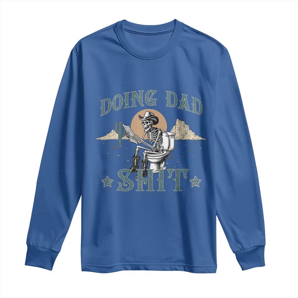 Funny Western Father Doing Dad Shit Long Sleeve Shirt Cowboy Skeleton Toilet Dad Jokes Father's Day