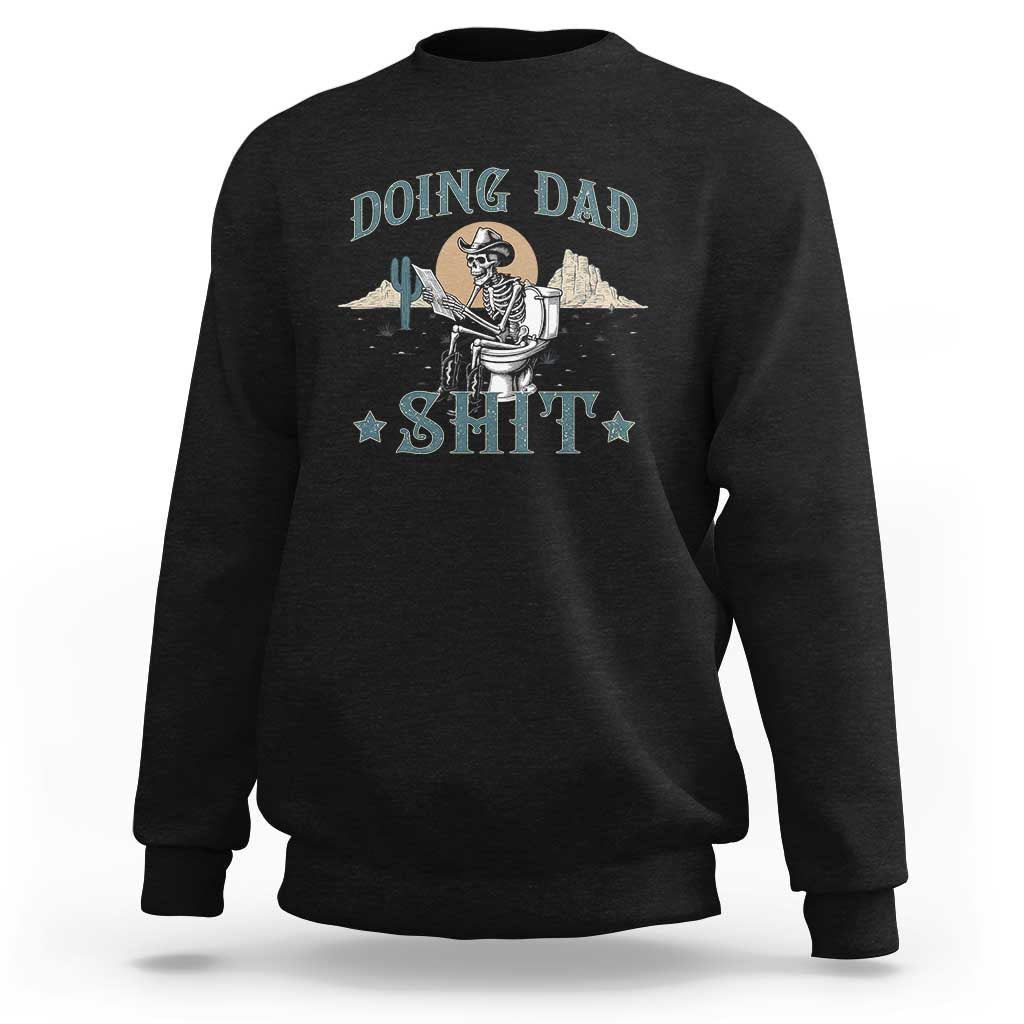 Funny Western Father Doing Dad Shit Sweatshirt Cowboy Skeleton Toilet Dad Jokes Father's Day