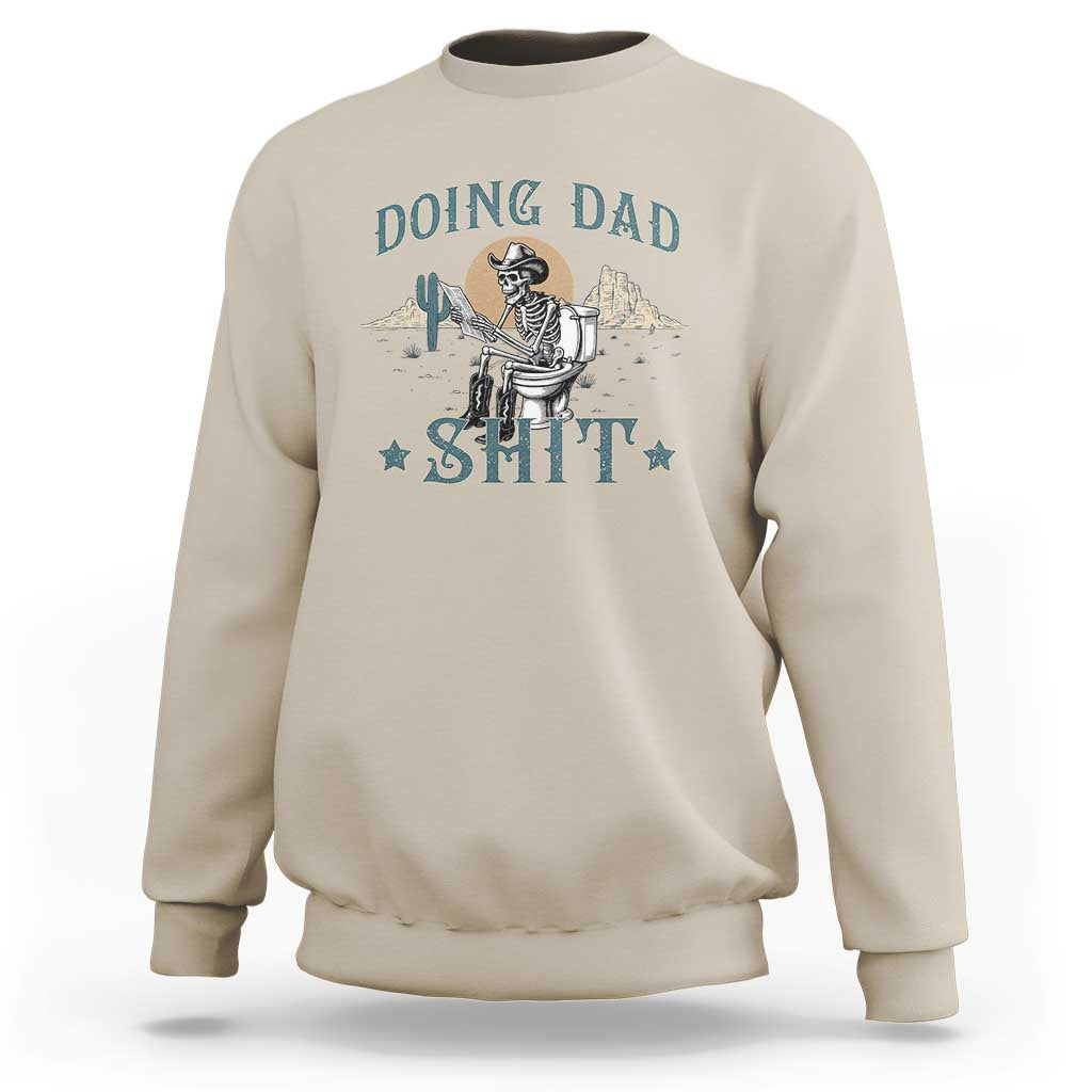 Funny Western Father Doing Dad Shit Sweatshirt Cowboy Skeleton Toilet Dad Jokes Father's Day