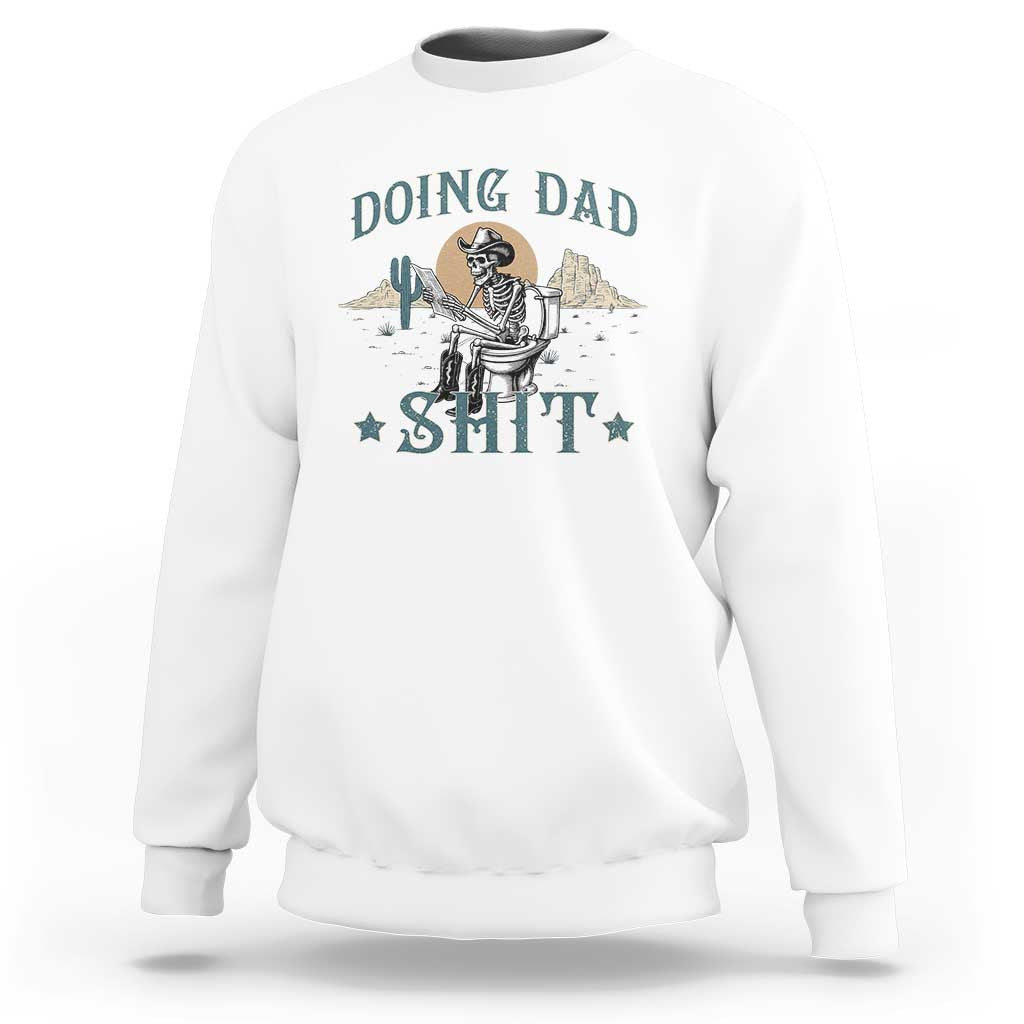 Funny Western Father Doing Dad Shit Sweatshirt Cowboy Skeleton Toilet Dad Jokes Father's Day