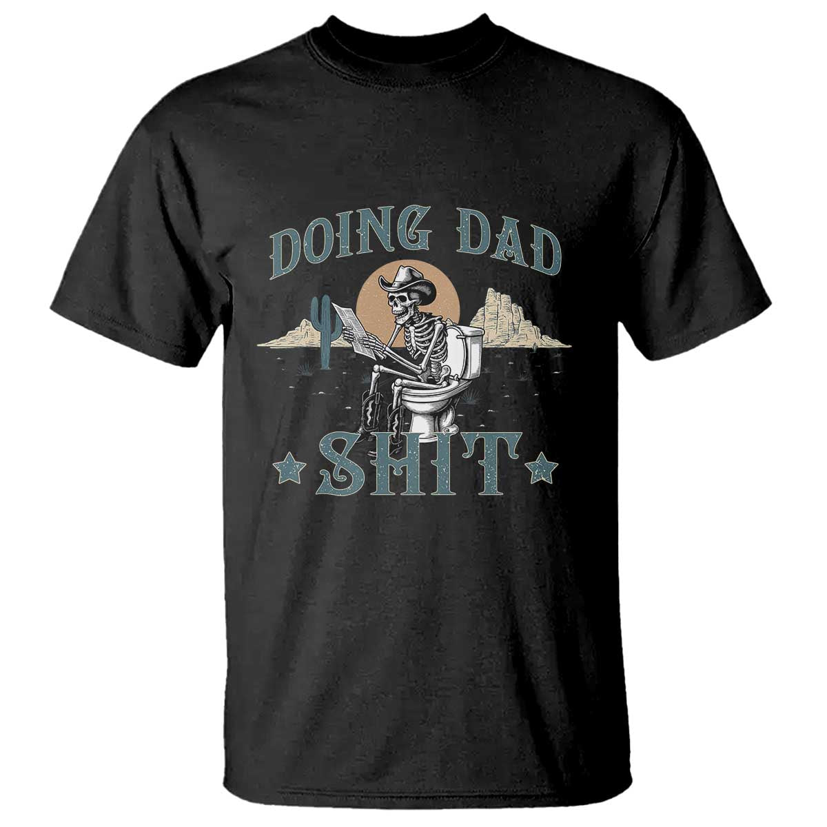 Funny Western Father Doing Dad Shit T Shirt Cowboy Skeleton Toilet Dad Jokes Father's Day