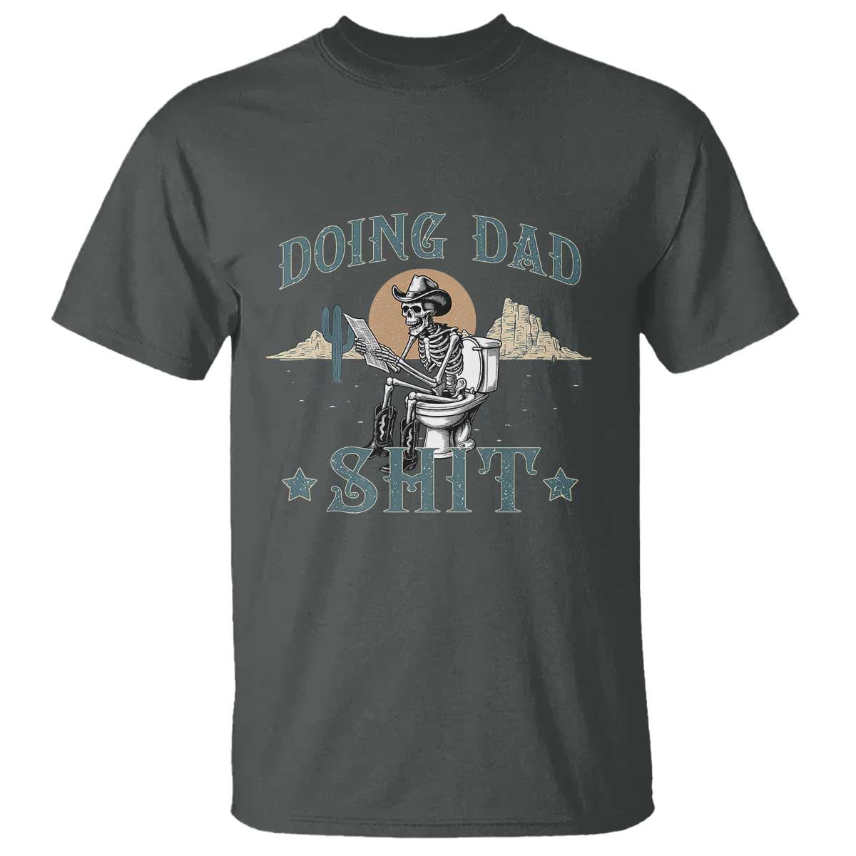 Funny Western Father Doing Dad Shit T Shirt Cowboy Skeleton Toilet Dad Jokes Father's Day