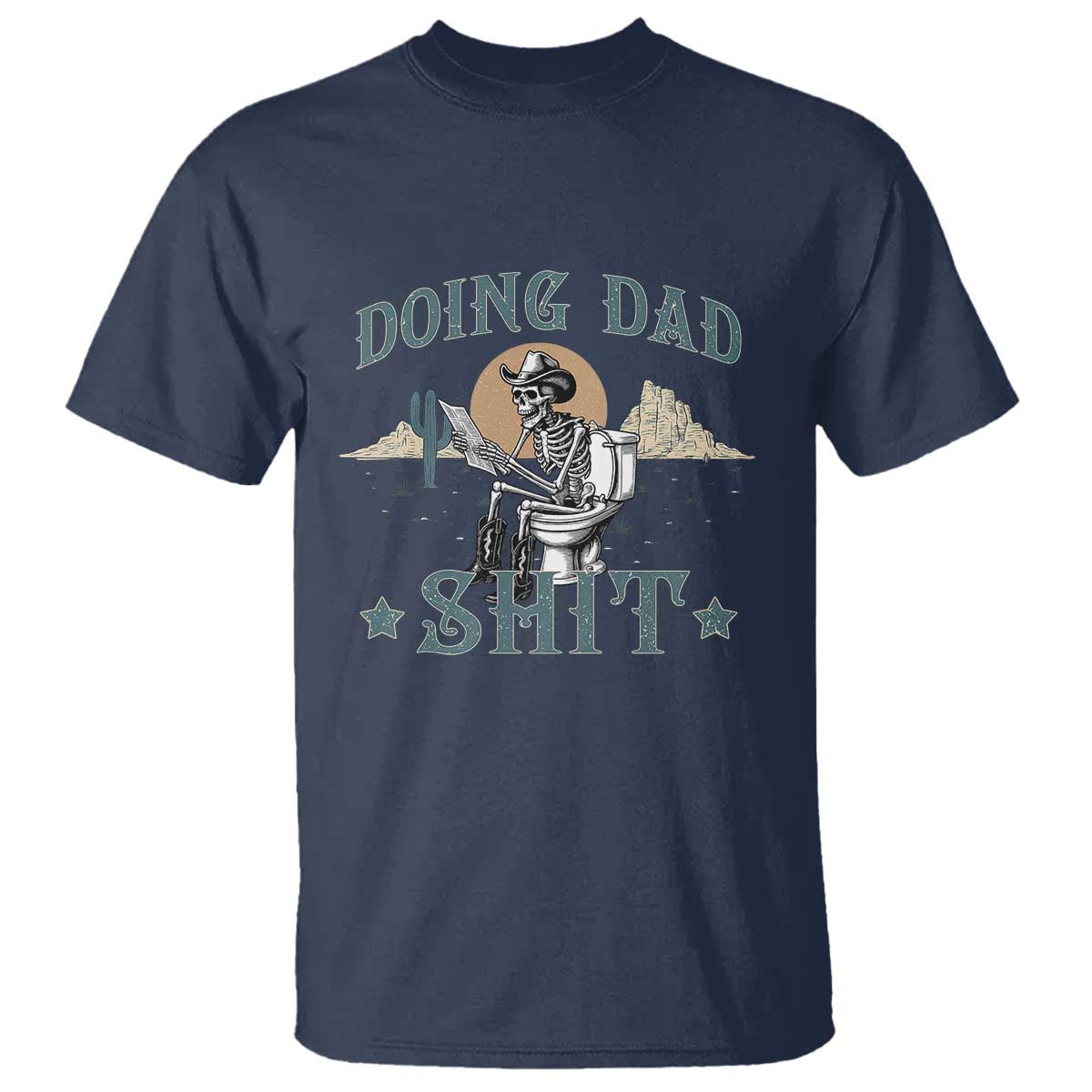 Funny Western Father Doing Dad Shit T Shirt Cowboy Skeleton Toilet Dad Jokes Father's Day