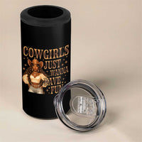 Funny African American Cowgirl 4 in 1 Can Cooler Tumbler Cowgirls Just Wanna Have Fun Western
