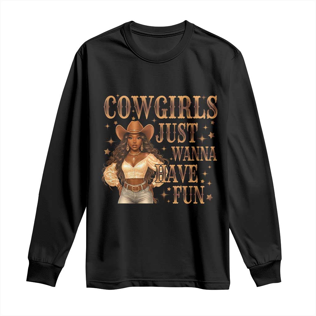 Funny African American Cowgirl Long Sleeve Shirt Cowgirls Just Wanna Have Fun Western