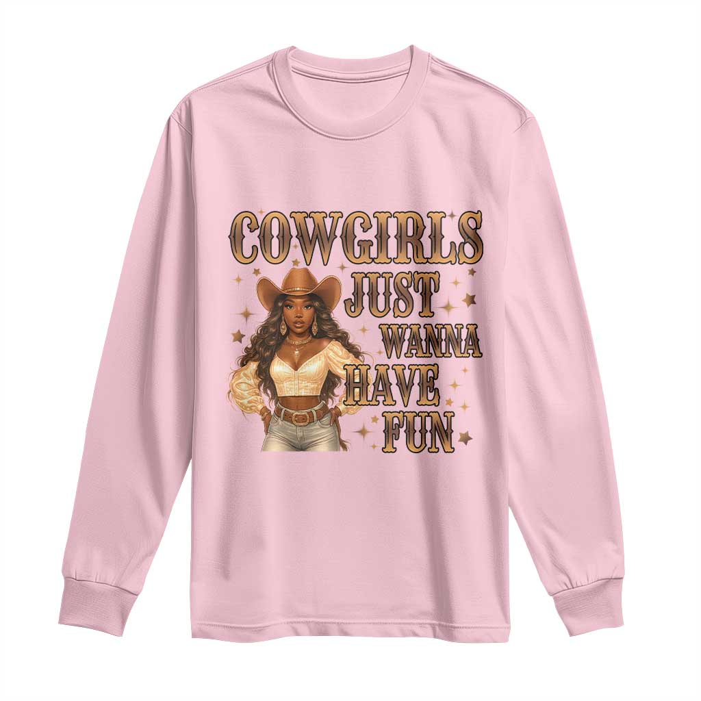 Funny African American Cowgirl Long Sleeve Shirt Cowgirls Just Wanna Have Fun Western