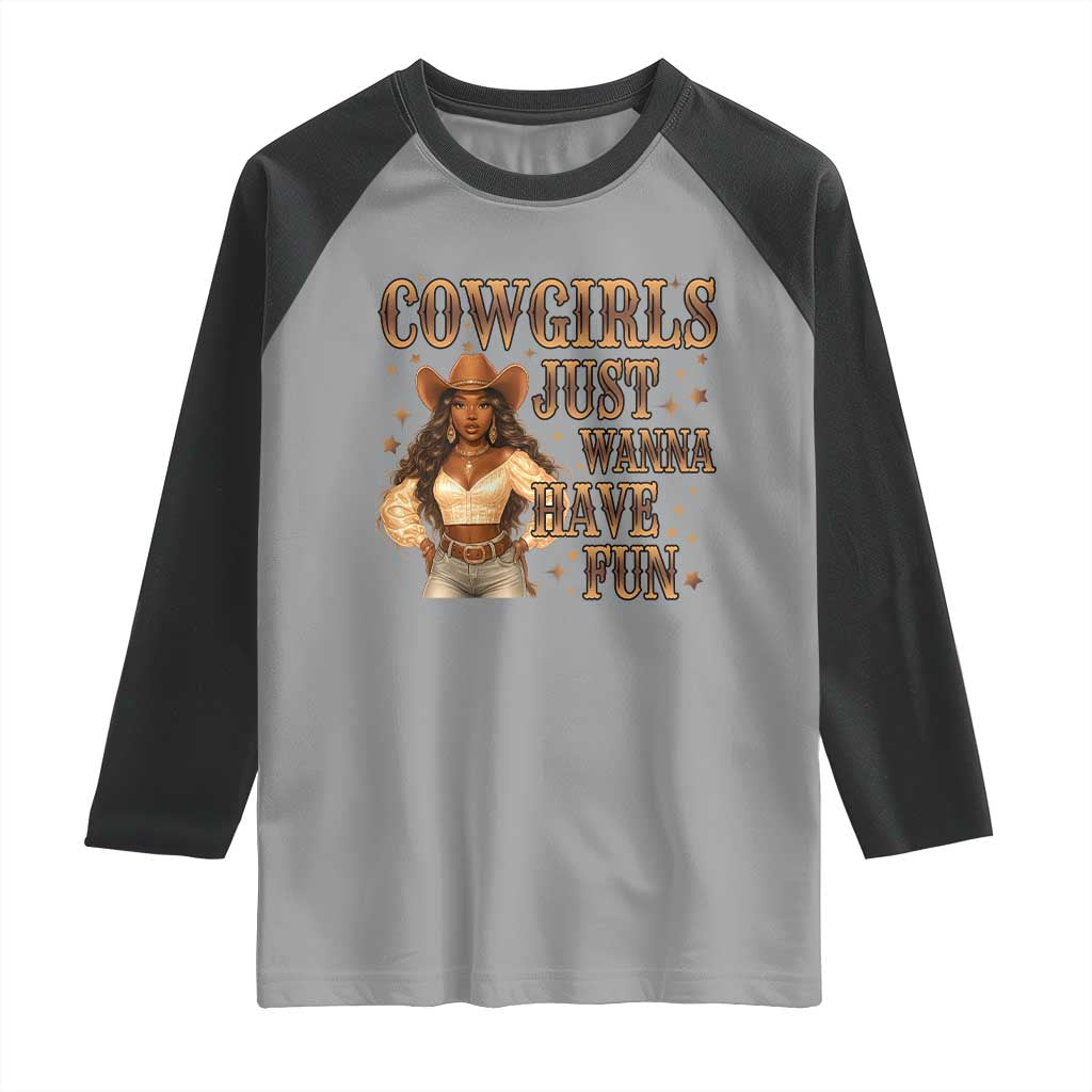 Funny African American Cowgirl Raglan Shirt Cowgirls Just Wanna Have Fun Western