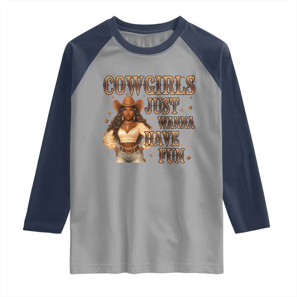 Funny African American Cowgirl Raglan Shirt Cowgirls Just Wanna Have Fun Western