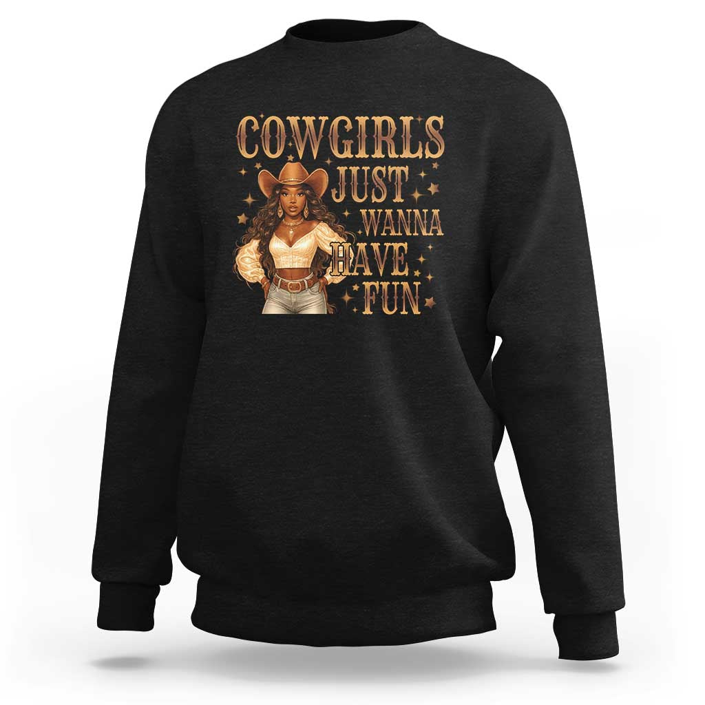 Funny African American Cowgirl Sweatshirt Cowgirls Just Wanna Have Fun Western