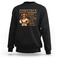 Funny African American Cowgirl Sweatshirt Cowgirls Just Wanna Have Fun Western