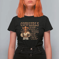 Funny African American Cowgirl T Shirt For Women Cowgirls Just Wanna Have Fun Western