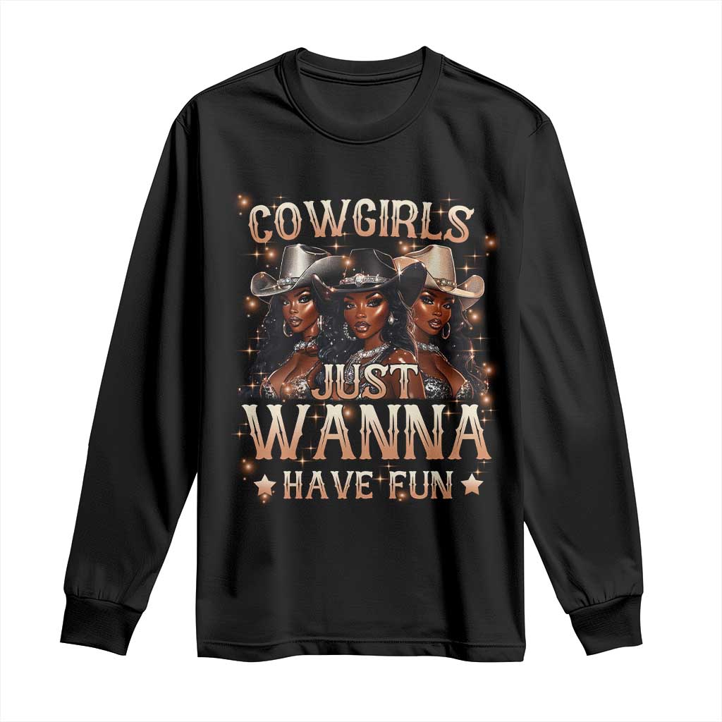 Funny Black African American Cowgirl Long Sleeve Shirt Cowgirls Just Wanna Have Fun