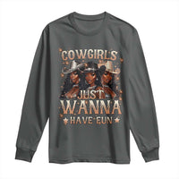 Funny Black African American Cowgirl Long Sleeve Shirt Cowgirls Just Wanna Have Fun