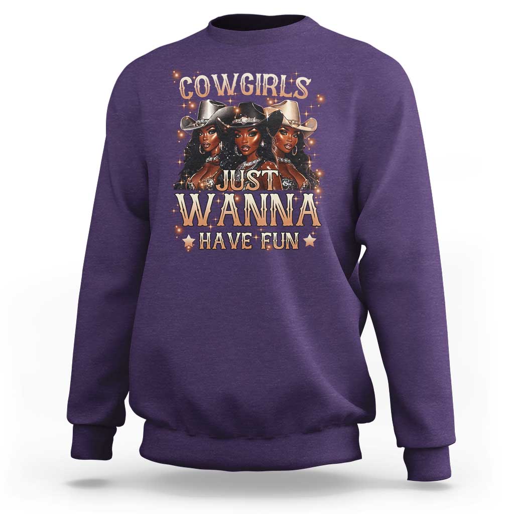 Funny Black African American Cowgirl Sweatshirt Cowgirls Just Wanna Have Fun