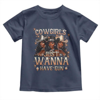 Funny Black African American Cowgirl Toddler T Shirt Cowgirls Just Wanna Have Fun