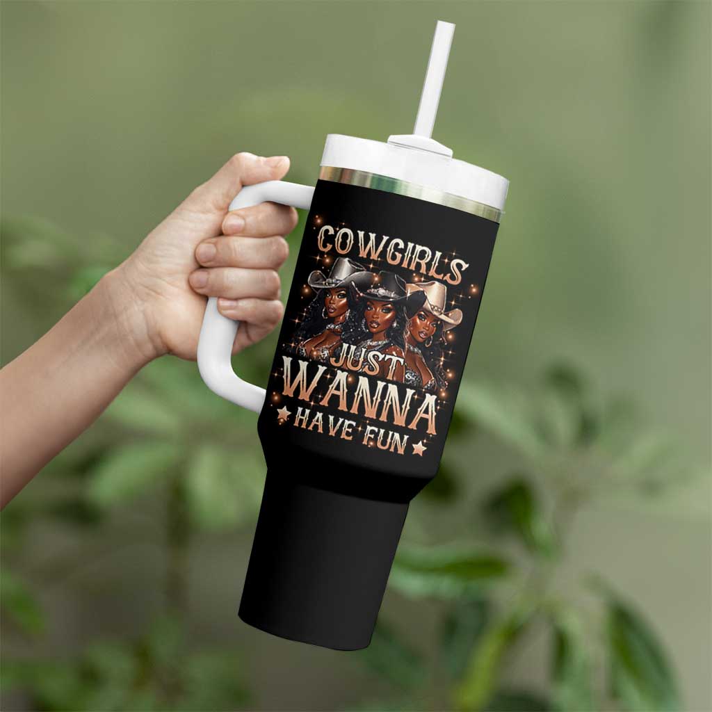 Funny Black African American Cowgirl Tumbler With Handle Cowgirls Just Wanna Have Fun