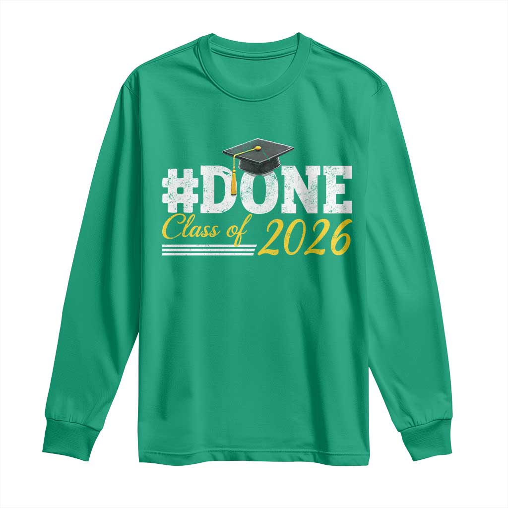 Done Class of 2026 Graduation Long Sleeve Shirt Mortarboard Graphic