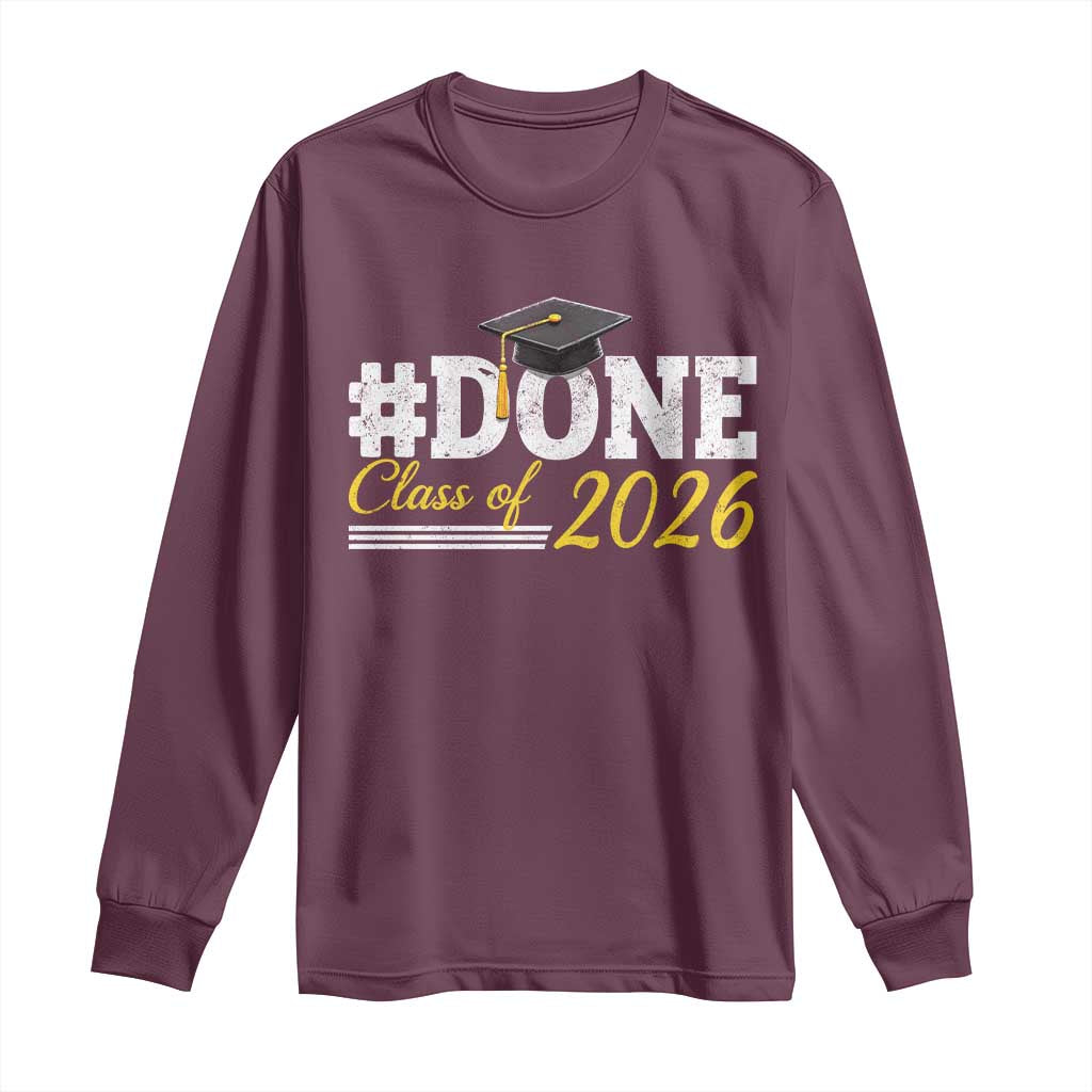 Done Class of 2026 Graduation Long Sleeve Shirt Mortarboard Graphic