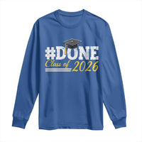 Done Class of 2026 Graduation Long Sleeve Shirt Mortarboard Graphic