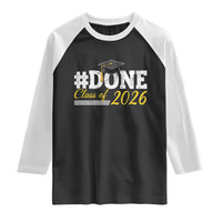 Done Class of 2026 Graduation Raglan Shirt Mortarboard Graphic