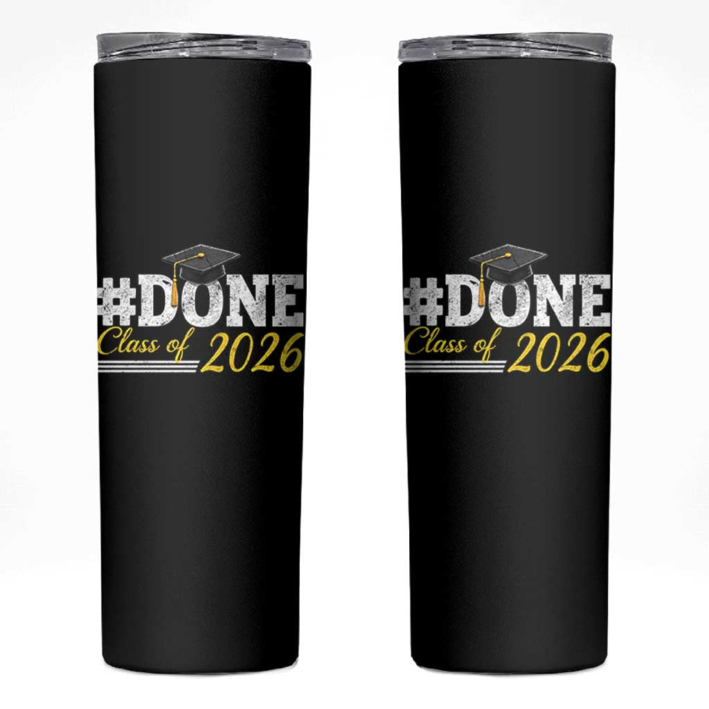 Done Class of 2026 Graduation Skinny Tumbler Mortarboard Graphic